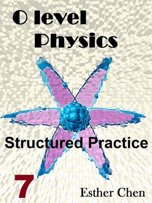 cover image of O Level Physics Structured Practice 7
